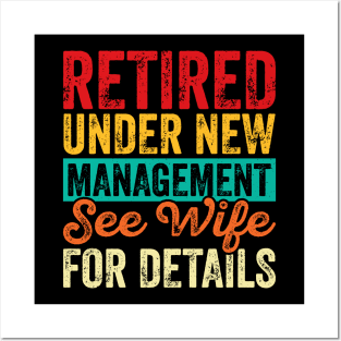 Retired Under New Management See Wife For Details T shirt For Women Posters and Art